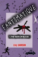 FANTÔMATIQUE The Taste of Blood: The Taste of Blood 2488887390 Book Cover
