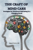 The Craft of Mind Care: Strategies for Emotional Well-being in a Changing World B0CH2G89VY Book Cover