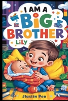 I Am a Big Brother: A Heartwarming Story About Love, Sharing, and New Beginnings: A Heartwarming Story About Becoming a Loving and Responsible Big Brother B0F311FKT9 Book Cover