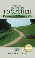 We Are in This Together: Reflections on the Dramas of Life B0DB3FP7KT Book Cover