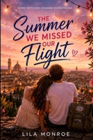 THE SUMMER WE MISSED OUR FLIGHT: A Summer of Wrong Trains, First Love, and Finding Your Own Way B0HFZ639PH Book Cover