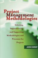 Project Management Methodologies: Selecting, Implementing, and Supporting Methodologies and Processes for Projects (Youth Communicates) 0471221783 Book Cover