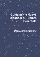 Guida per le Nuove Diagnosi di Tumore Cerebrale 0244236917 Book Cover