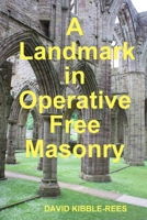 A landmark in Free Masonry 1291351817 Book Cover
