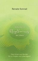 Verbunden im Rhythmus des Lebens: Über Krisen und Wunder hin zu Frieden und Lebendigkeit (German Edition) 3200095830 Book Cover