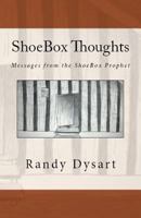 ShoeBox Thoughts: Messages from the ShoeBox Prophet 1726238210 Book Cover