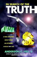 In Search of the Truth: A Real Life Story About What an Attorney Should "Not Do! 0965862879 Book Cover