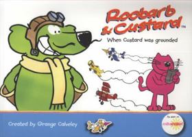 Roobarb and Custard: When Custard Was Grounded 1906132100 Book Cover