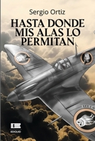 Hasta donde mis alas lo permitan (Spanish Edition) 6125160068 Book Cover