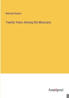 Twenty Years Among the Mexicans 3382830256 Book Cover