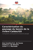Caractérisation du paysage du bassin de la rivière Caldas/GO: Cartographie, photographie et analyse du paysage 6206115453 Book Cover