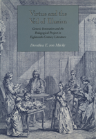 Virtue and the Veil of Illusion: Generic Innovation and the Pedagogical Project in Eighteenth-Century Literature 0804718652 Book Cover