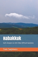 Habakkuk: God's Answers to Life's Most Difficult Questions 1088590829 Book Cover