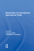 Elasticities in International Agricultural Trade 0367161958 Book Cover