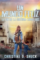 Un Mundo Feliz (El Fin de la Guerra) (Spanish Edition) B0GBZGVZ4W Book Cover