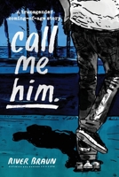 call me him.: a transgender coming-of-age story null Book Cover