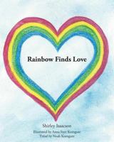 Rainbow Finds Love 1492761567 Book Cover