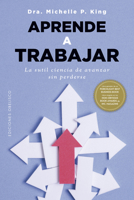 Aprende a trabajar: La sutil ciencia de avanzar sin perderse (Spanish Edition) 8411722937 Book Cover