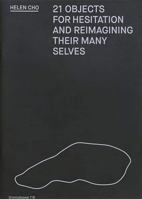 21 Objects for Hesitation and Reimagining Their Many Selves (OMP) 9491677411 Book Cover