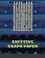Knitting Graph Paper: Knitters Design Journal Grid Notebook 1716187729 Book Cover