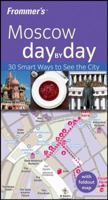 Frommer's Moscow Day by Day (Frommers Day By Day) 0470723041 Book Cover