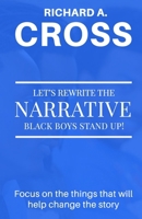 Let's Rewrite The Narrative: Black Boys Stand Up B086FX8RBW Book Cover
