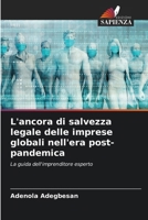 L'ancora di salvezza legale delle imprese globali nell'era post-pandemica (Italian Edition) 6208594685 Book Cover
