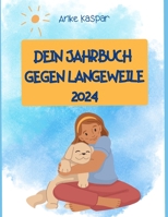 Dein JAHRBUCH gegen LANGEWEILE - 2024 B0CR8RBB5Q Book Cover