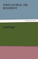 Lord Elgin 1508753024 Book Cover