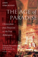 The Age of Paradise: Christendom from Pentecost to the First Millennium 1944967567 Book Cover