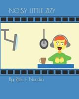 Noisy Little Zizy 1731513038 Book Cover