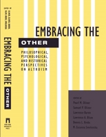 Embracing the Other: Philosophical, Psychological, and Historical Perspectives on Altruism 0814761909 Book Cover