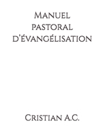 Manuel pastoral d’évangélisation (French Edition) B0GXKWDKMM Book Cover