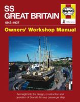 SS Great Britain 1843-1937: An Insight into the Design, Construction and Operation of Brunel's Famous Passenger Ship 0857331051 Book Cover