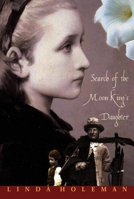 Search of the Moon King's Daughter 0887765920 Book Cover