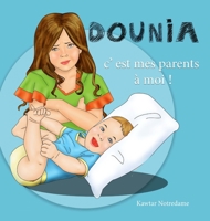 DOUNIA c'est mes parents à moi ! 1447721489 Book Cover