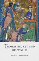 Thomas Becket and His World 183639070X Book Cover