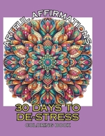 Artful Affirmations: 30 Days to De-stress B0CT8NH7R4 Book Cover