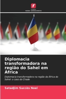 Diplomacia transformadora na região do Sahel em África (Portuguese Edition) 6208522129 Book Cover