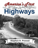 America's First Highways (America's Historic Highways) 1949971112 Book Cover