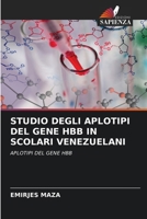 Studio Degli Aplotipi del Gene Hbb in Scolari Venezuelani (Italian Edition) 6208577896 Book Cover