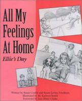 All My Feelings at Home Ellie's Day: Ellie's Day (Let's Talk About Feelings) 0943990459 Book Cover