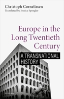 Europe in the Long Twentieth Century: A Transnational History 0192871420 Book Cover