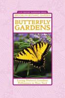 Butterfly Gardens: Luring Nature's Loveliest Pollinators to Your Yard (21st-Century Gardening Series) 1889538329 Book Cover