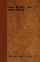 Songs in Exile and Other Poems - Primary Source Edition 1146573839 Book Cover