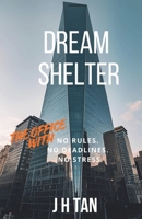 Dream Shelter: The office with No Rules. No Deadlines. No Stress. B0G8SXSJF6 Book Cover