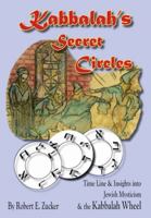 Kabbalah's Secret Circles: Jewish Mysticism and the Kabbalah Wheel 1939050146 Book Cover