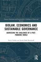 Biolaw, Economics and Sustainable Governance: Addressing the Challenges of a Post-Pandemic World 0367707578 Book Cover