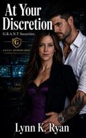 At Your Discretion: G.R.A.N.T. Securities B0H9X69TM5 Book Cover
