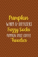 Pumpkin Warm & Diffusers Fuzzy Socks Pumpkin Spice Coffee Hoodies: Notebook Journal Composition Blank Lined Diary Notepad 120 Pages Paperback Brown Zigzag Fuzzy 1712345869 Book Cover